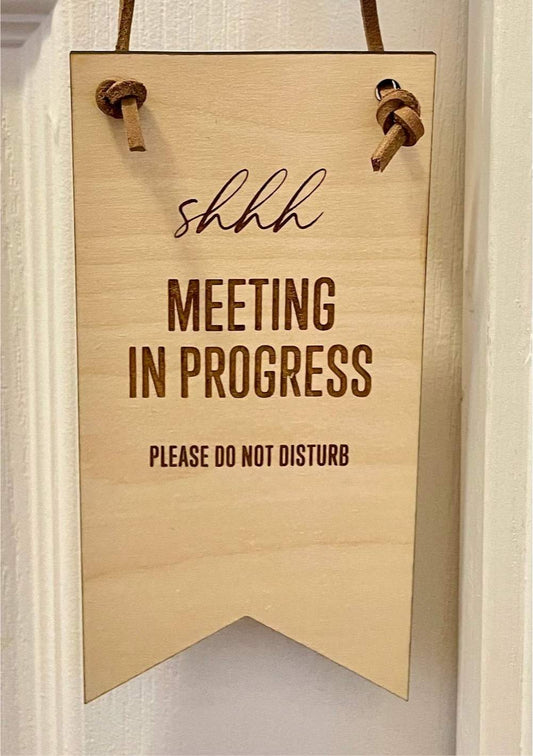 Meeting In Progress Door Sign - Fresh Cut Signs