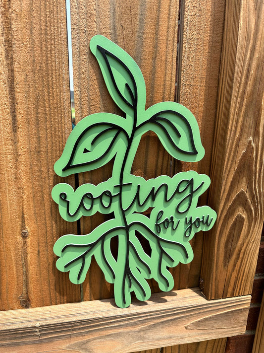 Rooting For You Sign - Fresh Cut Signs